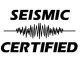 SEISMIC CERTIFIED